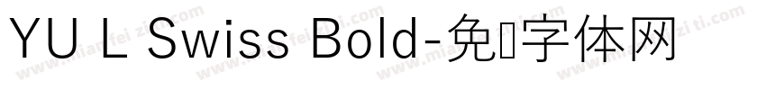 YU L Swiss Bold字体转换